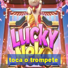 toca o trompete