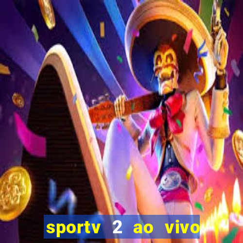 sportv 2 ao vivo mega canal