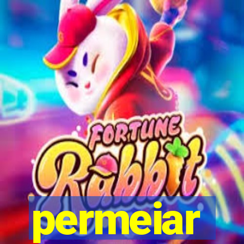 permeiar