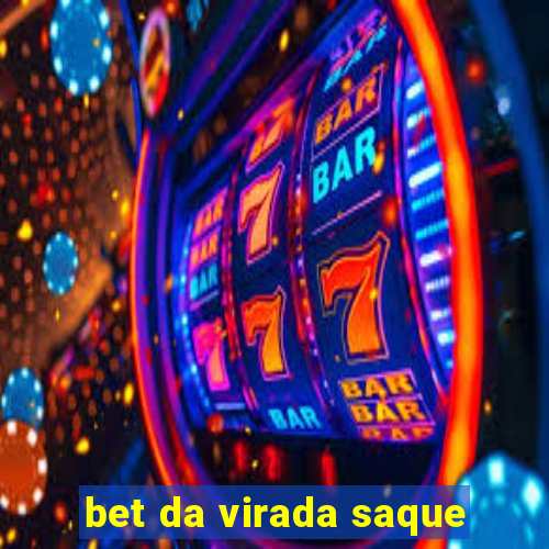 bet da virada saque