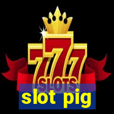 slot pig