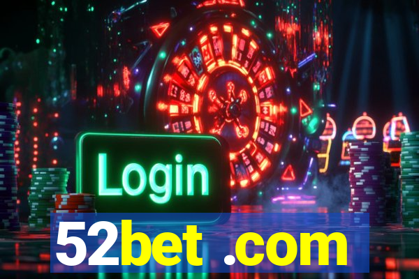 52bet .com