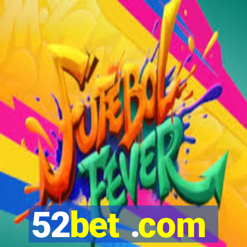 52bet .com