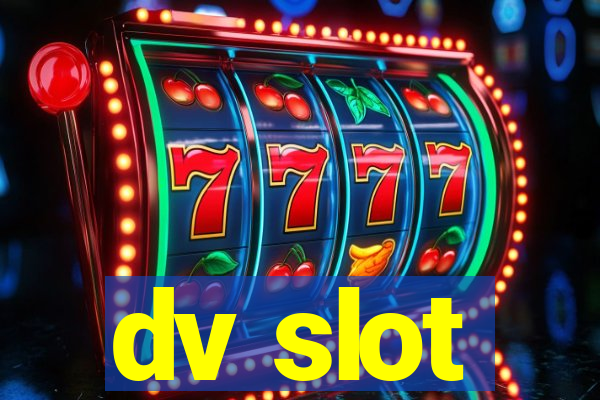 dv slot