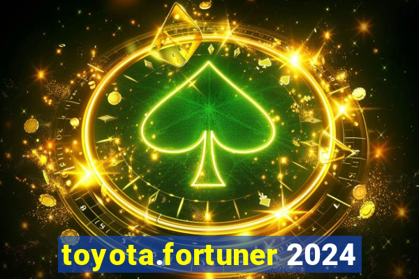 toyota.fortuner 2024