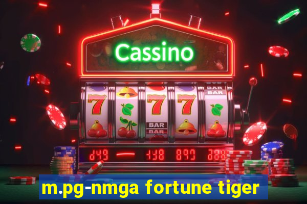 m.pg-nmga fortune tiger