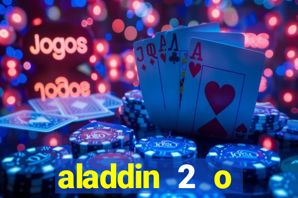 aladdin 2 o retorno de jafar filme completo dublado