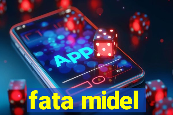 fata midel