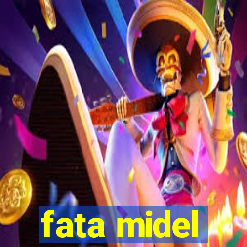 fata midel