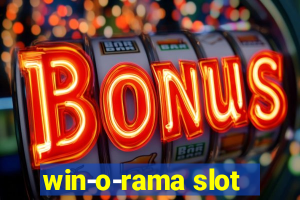 win-o-rama slot