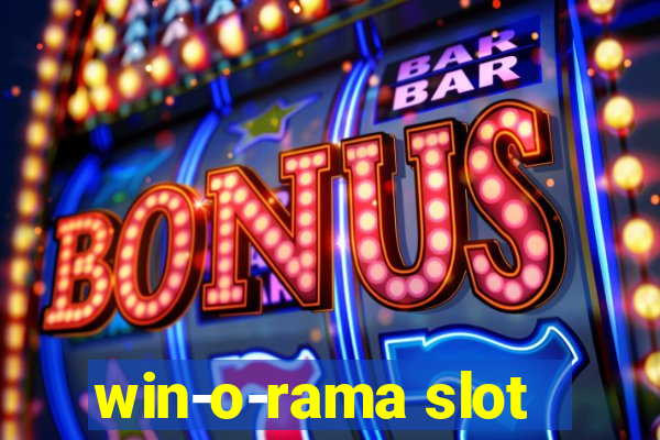 win-o-rama slot