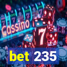 bet 235