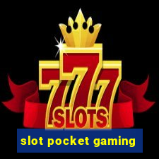 slot pocket gaming