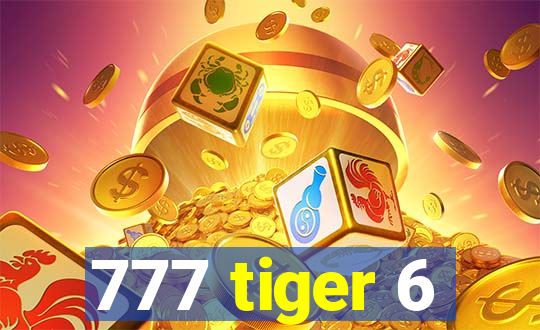 777 tiger 6