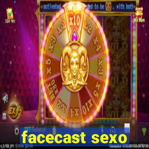 facecast sexo