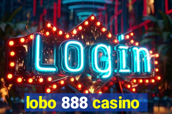 lobo 888 casino