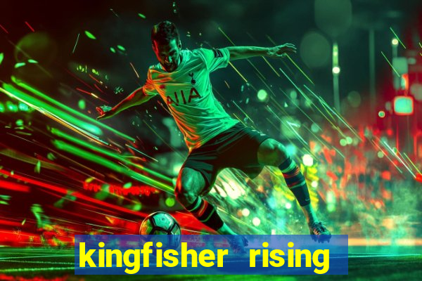 kingfisher rising slot demo