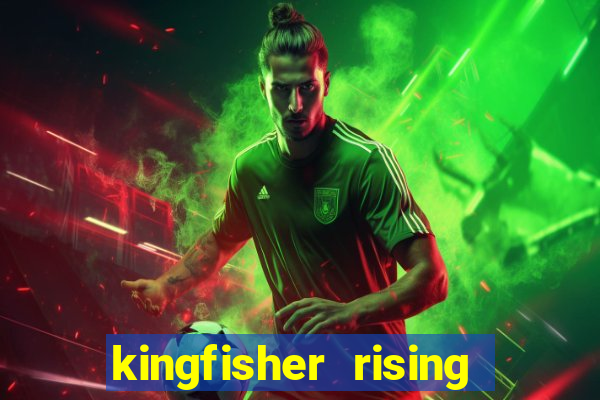 kingfisher rising slot demo