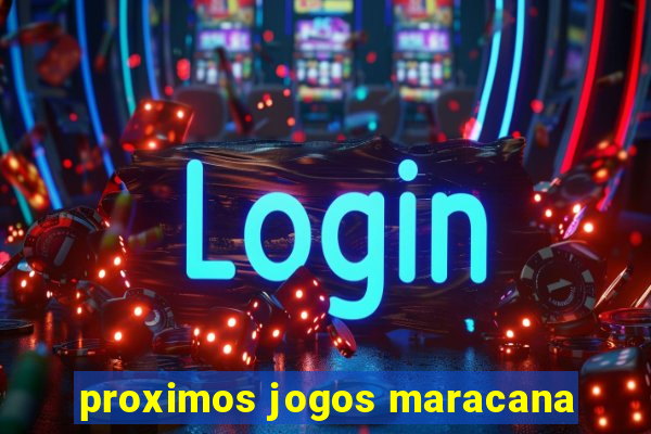 proximos jogos maracana