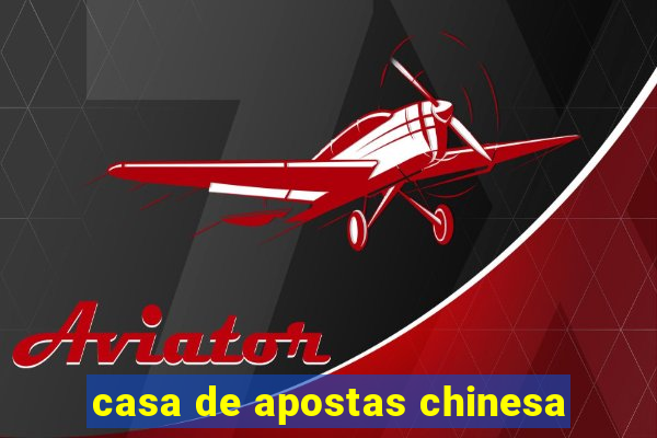 casa de apostas chinesa