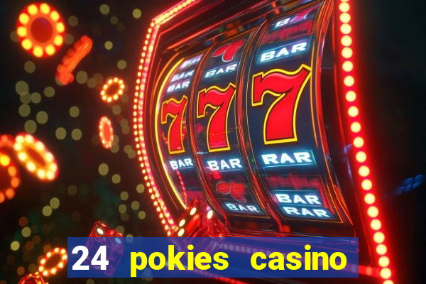 24 pokies casino real money