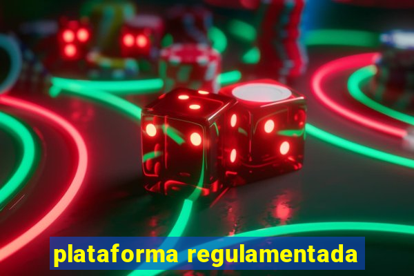 plataforma regulamentada