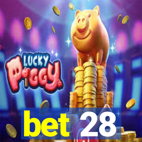 bet 28