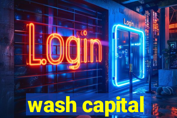 wash capital