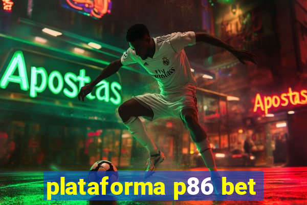 plataforma p86 bet