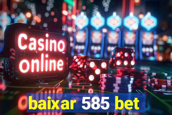 baixar 585 bet