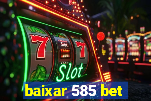 baixar 585 bet