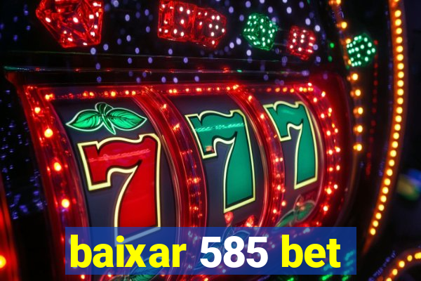 baixar 585 bet