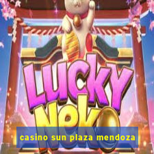 casino sun plaza mendoza