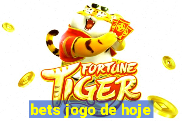 bets jogo de hoje