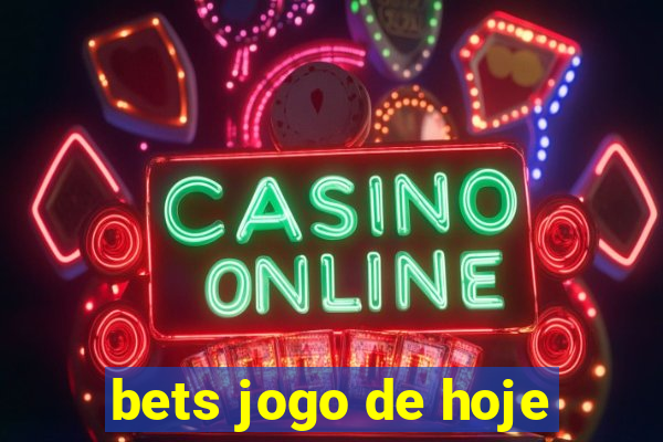 bets jogo de hoje