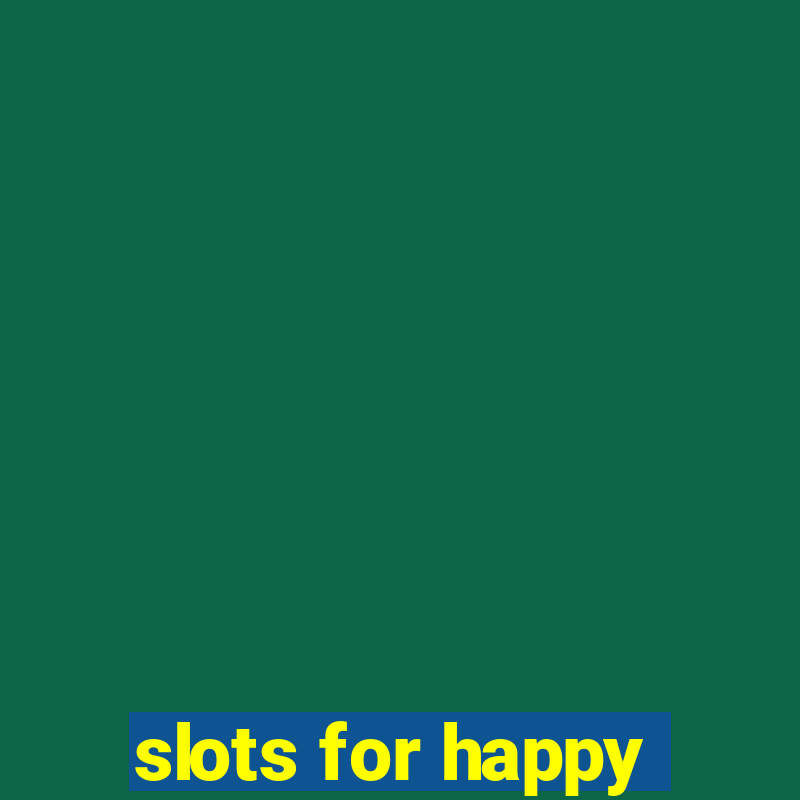 slots for happy