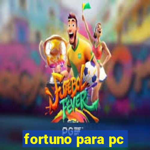 fortuno para pc