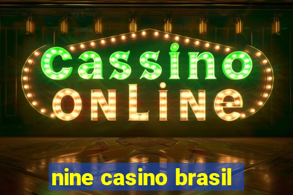 nine casino brasil