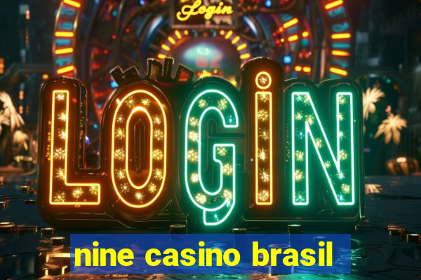 nine casino brasil