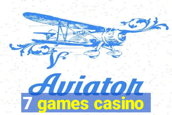 7 games casino