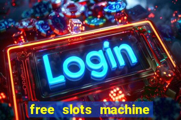 free slots machine to play