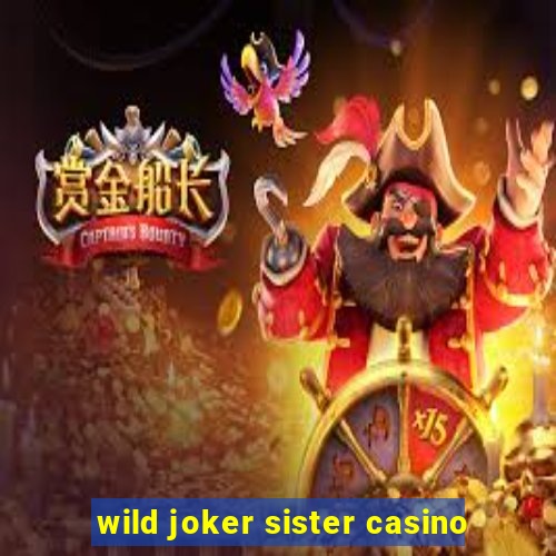 wild joker sister casino