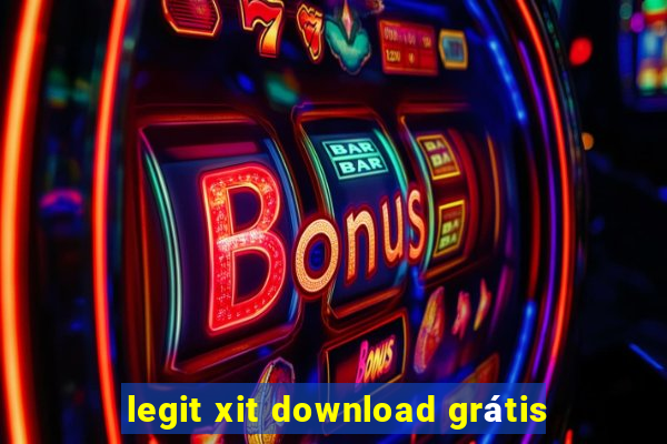 legit xit download grátis