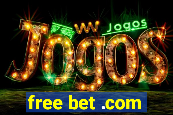 free bet .com