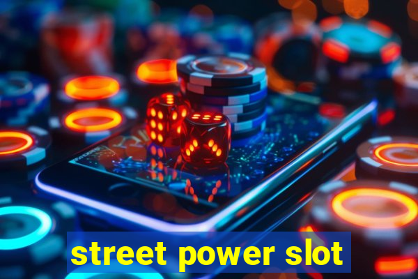 street power slot