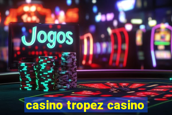 casino tropez casino