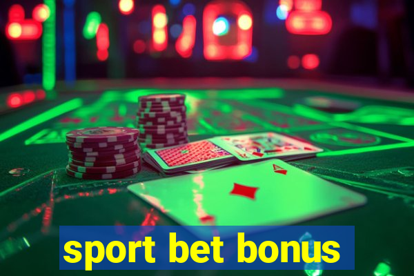 sport bet bonus