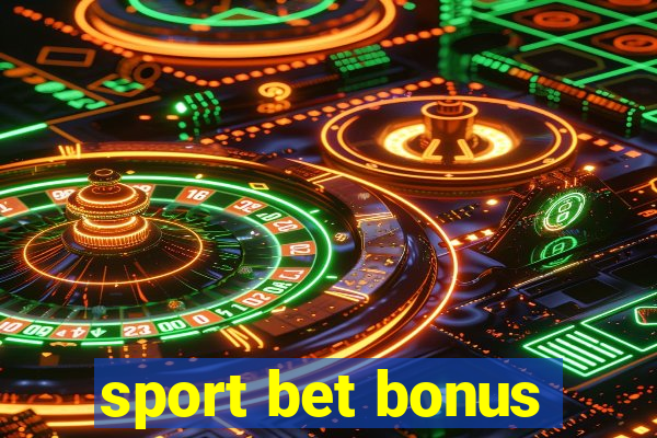 sport bet bonus