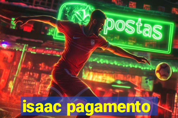 isaac pagamento