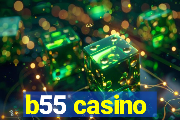 b55 casino